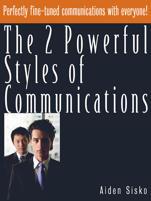 Title details for The 2 Powerful Styles of Communications by Aiden Sisko - Available